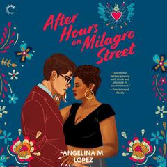 After Hours on Milagro Street by Angelina M. Lopez audiobook
