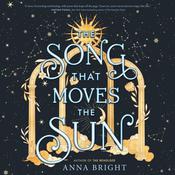 The Song That Moves the Sun by  Anna Bright audiobook