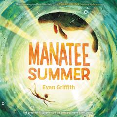 Manatee Summer by Evan Griffith audiobook