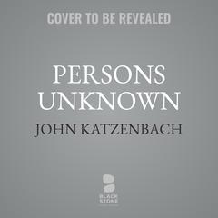 Persons Unknown by John Katzenbach audiobook