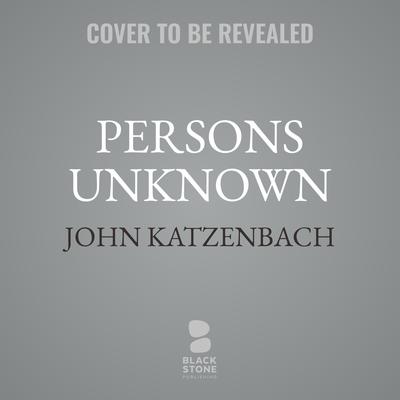 Persons Unknown by John Katzenbach audiobook