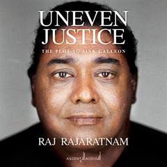 Uneven Justice by Raj Rajaratnam audiobook