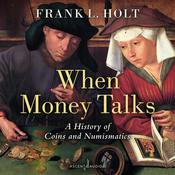 When Money Talks by  Frank L. Holt audiobook