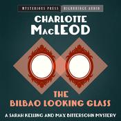 The Bilbao Looking Glass by  Charlotte MacLeod audiobook
