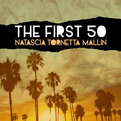The First 50 by Natascia Tornetta Mallin audiobook