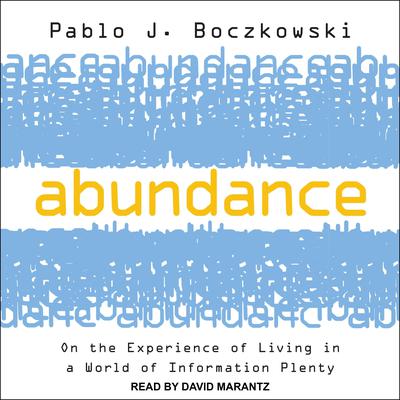 Abundance by Pablo J. Boczkowski audiobook