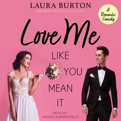 Love Me Like You Mean It by Laura Burton audiobook