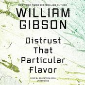 Distrust That Particular Flavor by  William Gibson audiobook