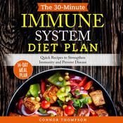 The 30-Minute Immune System Diet Plan by  Connor Thompson audiobook