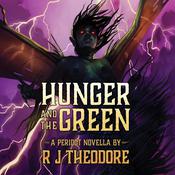 Hunger and the Green by  R. J. Theodore audiobook