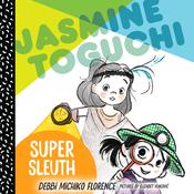 Jasmine Toguchi, Super Sleuth by  Debbi Michiko Florence audiobook