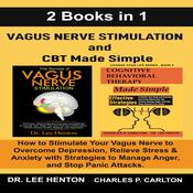 Vagus Nerve Stimulation and CBT Made Simple by  Dr. Lee Henton audiobook