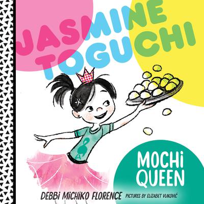 Jasmine Toguchi, Mochi Queen by Debbi Michiko Florence audiobook
