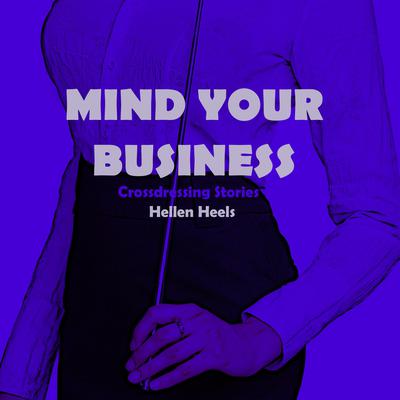 Mind Your Business by Hellen Heels audiobook