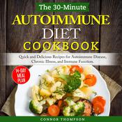 The 30-Minute Autoimmune Diet Cookbook by  Connor Thompson audiobook