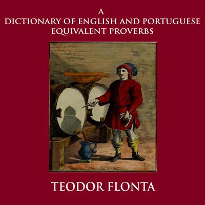 A Dictionary of English and Portuguese Equivalent Proverbs by Teodor Flonta audiobook