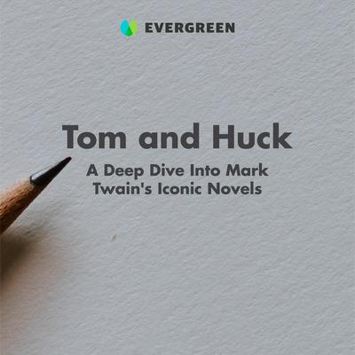 Tom and Huck by Evergreen  audiobook