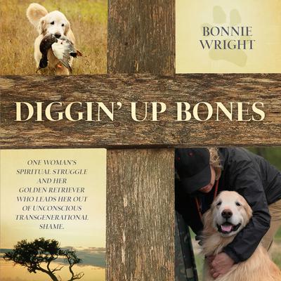 Diggin' Up Bones by Bonnie Wright audiobook