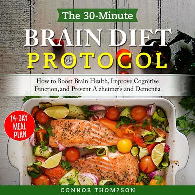 The 30-minute Brain Diet Protocol by Connor Thompson audiobook
