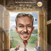 Who Was E. B. White? by  Gail Herman audiobook