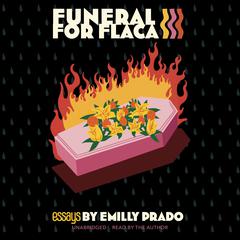 Funeral for Flaca by Emilly G. Prado audiobook