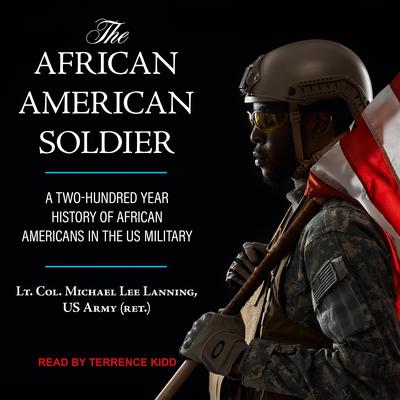 The African American Soldier by Lt. Col. (Ret.) Michael Lee Lanning audiobook
