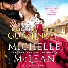 Hitched To The Gunslinger by Michelle McLean audiobook