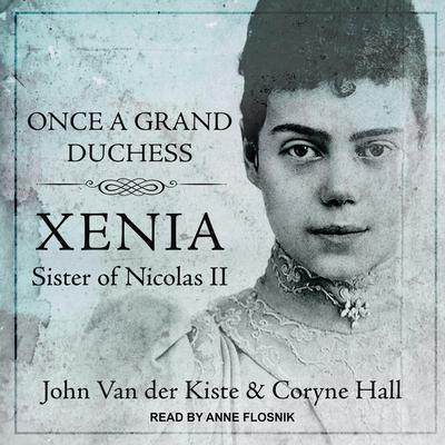 Once a Grand Duchess by John  Van der Kiste audiobook