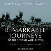 Remarkable Journeys of the Second World War by  Victoria Panton Bacon audiobook