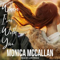 When I'm With You by Monica McCallan audiobook