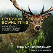 Precision Bowhunting by  John Eberhart audiobook