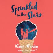 Sprinkled in the Stars by  Violet Morley audiobook