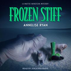 Frozen Stiff by Annelise Ryan audiobook