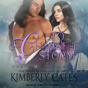 To Chase The Storm by  Kimberly Cates audiobook