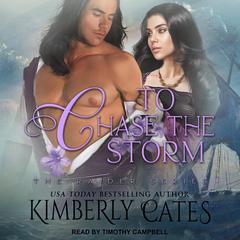To Chase The Storm by Kimberly Cates audiobook