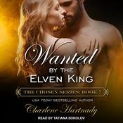 Wanted By the Elven King by  Charlene Hartnady audiobook