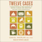 Twelve Cases by  Daniel Mierlak MD, PhD audiobook