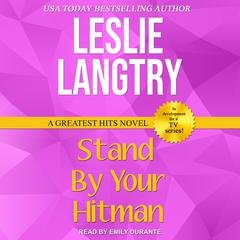 Stand By Your Hitman by Leslie Langtry audiobook