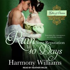 How to Ruin Your Reputation in 10 Days by Harmony Williams audiobook