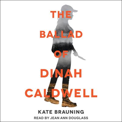 The Ballad of Dinah Caldwell by Kate Brauning audiobook