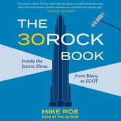 The 30 Rock Book by  Mike Roe audiobook