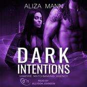 Dark Intentions by  Aliza Mann audiobook