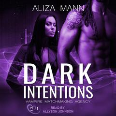 Dark Intentions by Aliza Mann audiobook