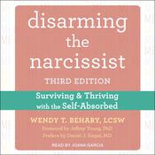 Disarming the Narcissist by  Wendy T. Behary, LCSW audiobook