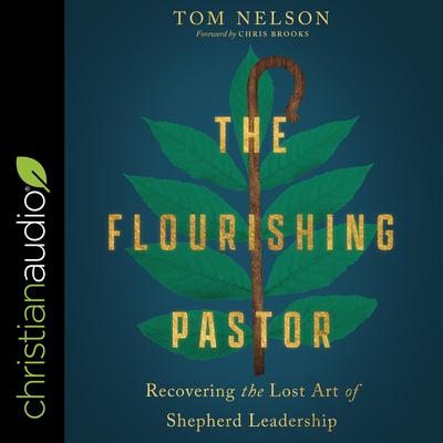 The Flourishing Pastor by Tom Nelson audiobook