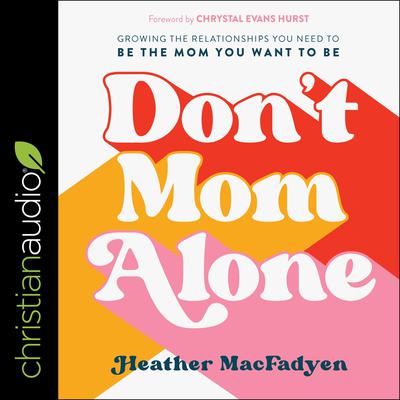 Don't Mom Alone by Heather MacFadyen audiobook