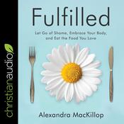 Fulfilled by  Alexandra MacKillop audiobook