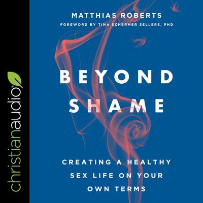 Beyond Shame by Matthias Roberts audiobook