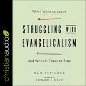 Struggling with Evangelicalism by  Dan Stringer audiobook