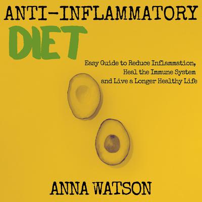 Anti Inflammatory Diet by Anna Watson audiobook